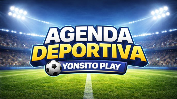 Nueva Agenda Deportiva – Yonsito Play 2026